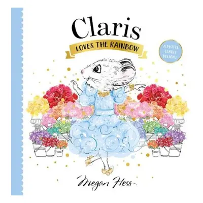 Claris Loves the Rainbow - Hess, Megan