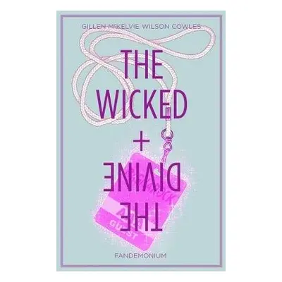 Wicked + The Divine Volume 2: Fandemonium - Gillen, Kieron