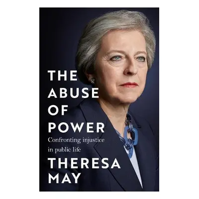 Abuse of Power - May, Theresa