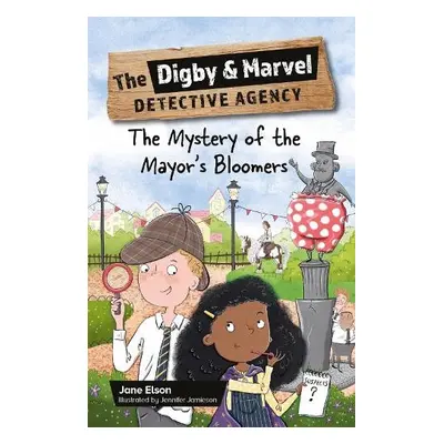 Reading Planet KS2: The Digby and Marvel Detective Agency: The Mystery of the Mayor's Bloomers -