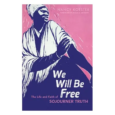 We Will Be Free - Koester, Nancy