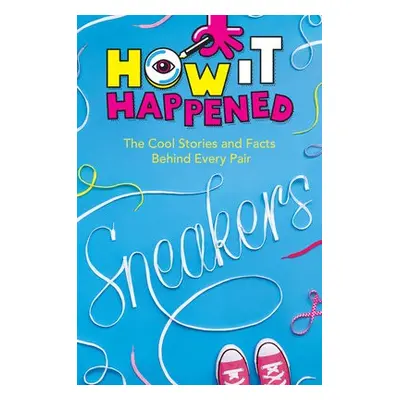 How It Happened! Sneakers - Drimmer, Stephanie Warren