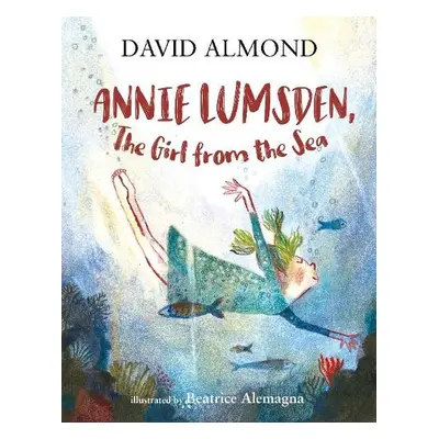 Annie Lumsden, the Girl from the Sea - Almond, David