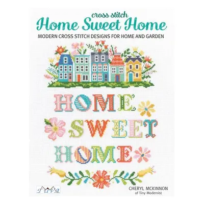 Cross Stitch Home Sweet Home - Mckinnon, Cheryl