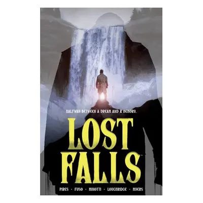 Lost Falls Volume 1 - Pires, Curt a Fuso, Antonio a Minotti, Pierluigi