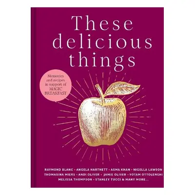 These Delicious Things - Hodson, Jane a Hollweg, Lucas a Clerkenwell Boy