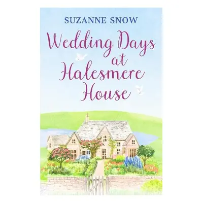 Wedding Days at Halesmere House - Snow, Suzanne