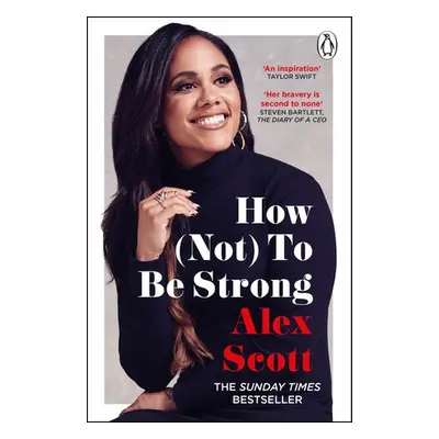 How (Not) To Be Strong - Scott, Alex