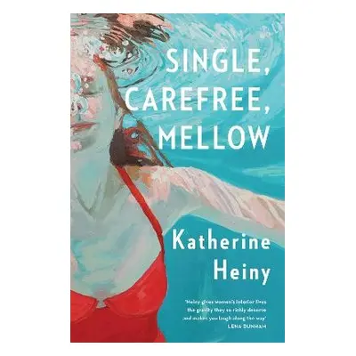 Single, Carefree, Mellow - Heiny, Katherine