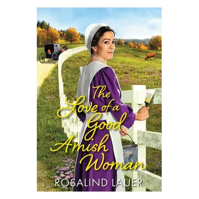 Love of a Good Amish Woman - Lauer, Rosalind