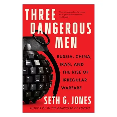 Three Dangerous Men - Jones, Seth G.