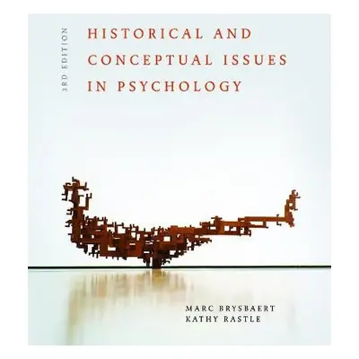 Historical and Conceptual Issues in Psychology - Brysbaert, Marc a Rastle, Kathy