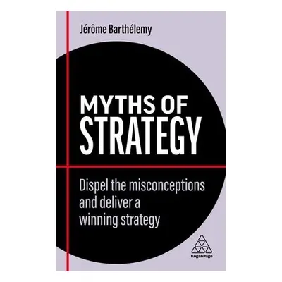 Myths of Strategy - Barthelemy, Jerome