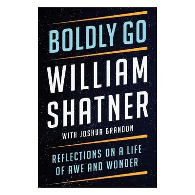 Boldly Go - Shatner, William