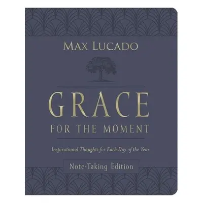 Grace for the Moment Volume I, Note-Taking Edition, Leathersoft - Lucado, Max