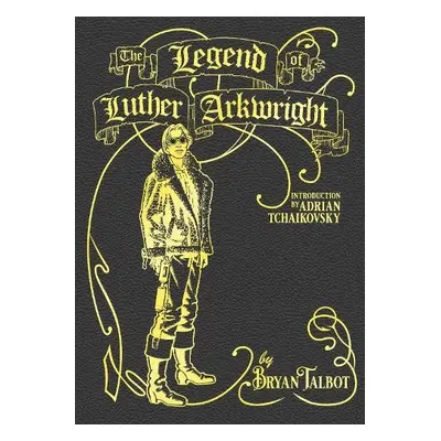 Legend of Luther Arkwright - Talbot, Bryan