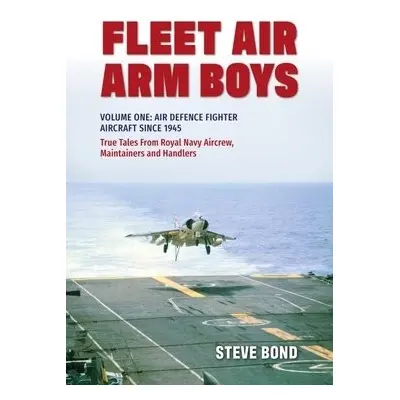 Fleet Air Arm Boys - Bond, Steve