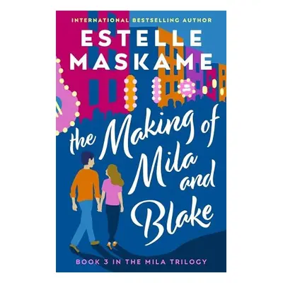 Making of Mila and Blake (The MILA Trilogy 3) - Maskame, Estelle