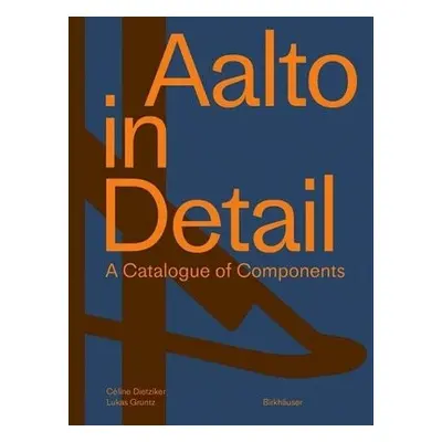 Aalto in Detail - Dietziker, Celine a Gruntz, Lukas