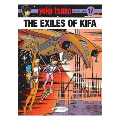 Yoko Tsuno Vol. 17: The Exiles of Kifa - Leloup, Roger