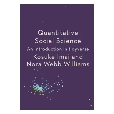 Quantitative Social Science - Imai, Kosuke a Williams, Nora Webb