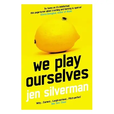 We Play Ourselves - Silverman, Jen