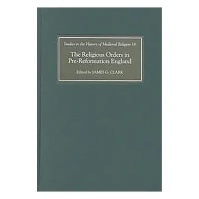 Religious Orders in Pre-Reformation England