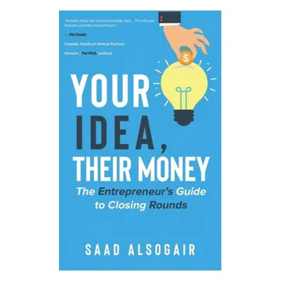 YOUR IDEA THEIR MONEY - ALSOGAIR, SAAD