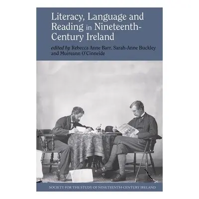 Literacy, Language and Reading in Nineteenth-Century Ireland