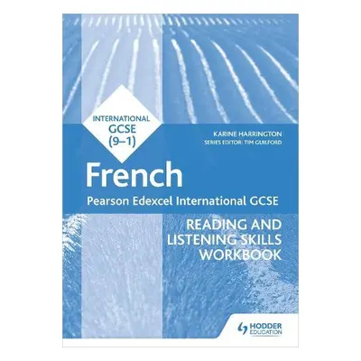 Pearson Edexcel International GCSE French Reading and Listening Skills Workbook - Harrington, Ka