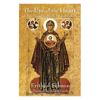 Eye of the Heart - Schuon, Frithjof