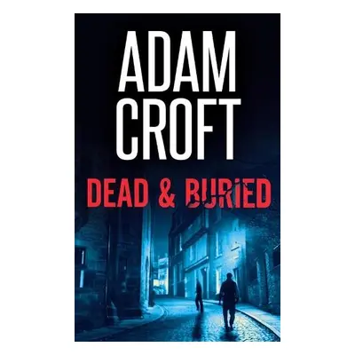 Dead a Buried - Croft, Adam