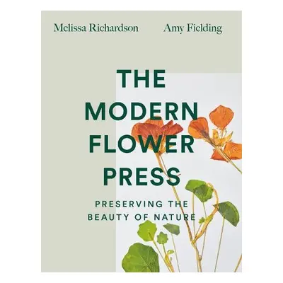 Modern Flower Press - Richardson, Melissa a Fielding, Amy