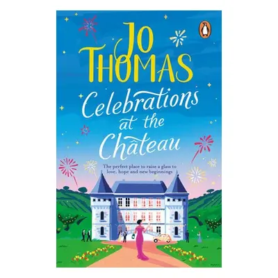 Celebrations at the Chateau - Thomas, Jo