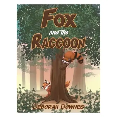 Fox and the Raccoon - Downes, Deborah