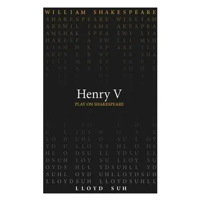 Henry V - Shakespeare, William a Suh, Lloyd