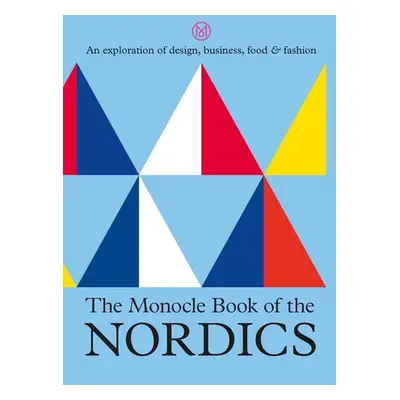 Monocle Book of the Nordics - Brule, Tyler a Tuck, Andrew a Pickard, Joe