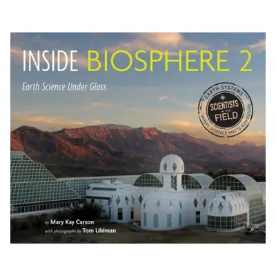 Inside Biosphere 2 - Carson, Mary Kay