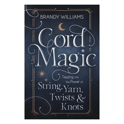 Cord Magic - Williams, Brandy