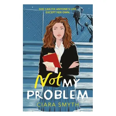 Not My Problem - Smyth, Ciara