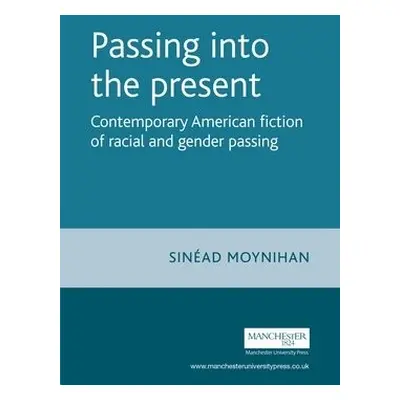 Passing into the Present - Moynihan, Sinead