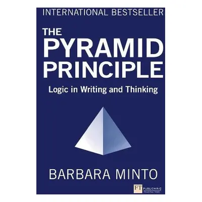 Pyramid Principle, The - Minto, Barbara