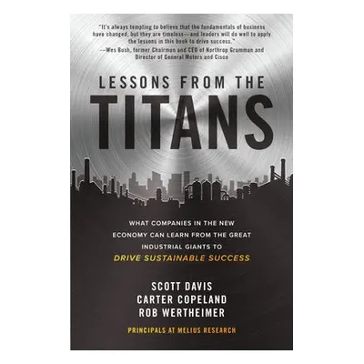 Lessons from the Titans: What Companies in the New Economy Can Learn from the Great Industrial G