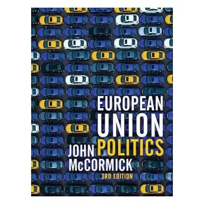 European Union Politics - McCormick, John (Indiana University, USA)