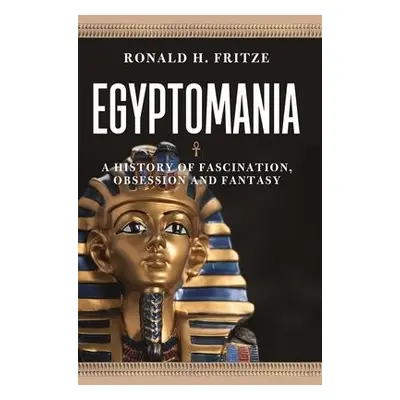 Egyptomania - Fritze, Ronald H.