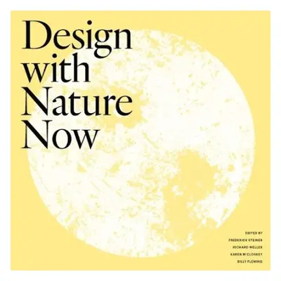 Design with Nature Now - Steiner, Frederick