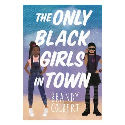 The Only Black Girls in Town - Colbert, Brandy