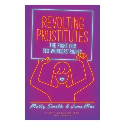 Revolting Prostitutes - Smith, Molly a Mac, Juno