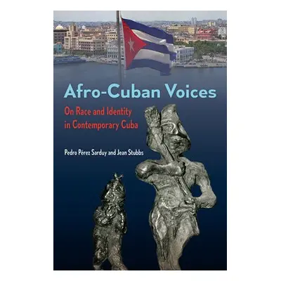 Afro-Cuban Voices - Sarduy, Pedro PA©rez a Stubbs, Jean