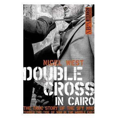 Double Cross in Cairo - West, Nigel